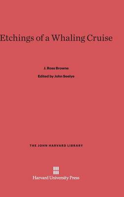 Etchings of a Whaling Cruise - John Harvard Library (Hardcover) 44 (Hardback)