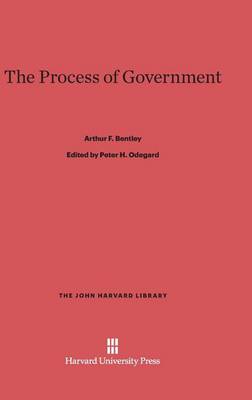 The Process of Government - John Harvard Library (Hardcover) 65 (Hardback)