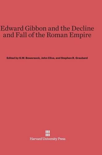 Edward Gibbon and the Decline and Fall of the Roman Empire (Hardback)