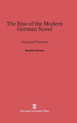 The Rise of the Modern German Novel (Hardback)