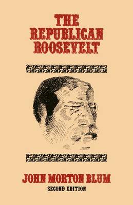 The Republican Roosevelt: Second Edition (Paperback)