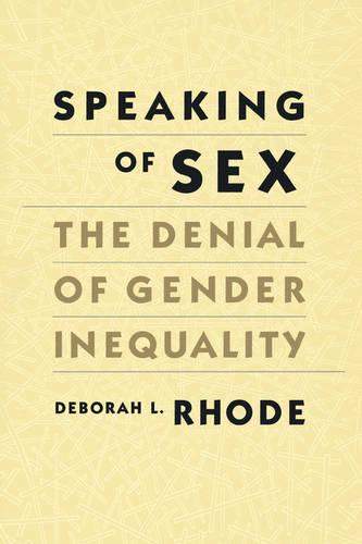 Speaking of Sex: The Denial of Gender Inequality (Paperback)