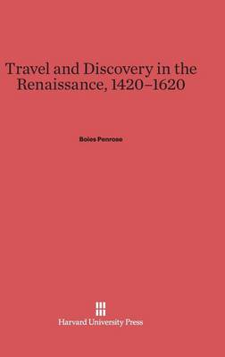 Travel and Discovery in the Renaissance, 1420-1620 (Hardback)