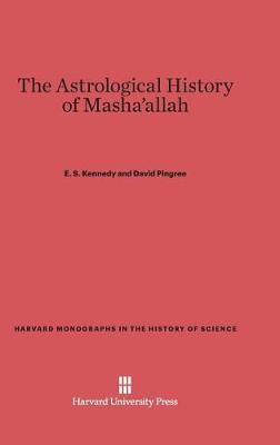 The Astrological History of Masha'allah - Harvard Monographs in the History of Science (Hardback)
