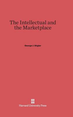The Intellectual and the Marketplace (Hardback)