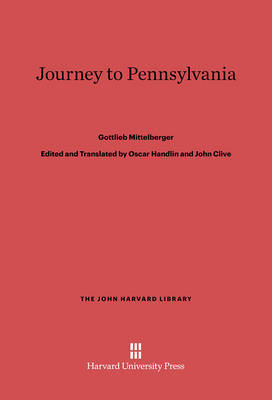 Journey to Pennsylvania - John Harvard Library (Hardcover) 29 (Hardback)