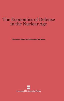 The Economics of Defense in the Nuclear Age (Hardback)