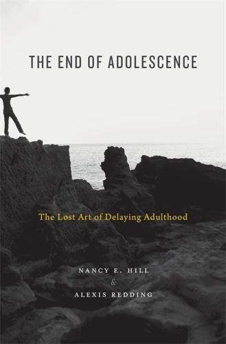 The End of Adolescence: The Lost Art of Delaying Adulthood (Hardback)