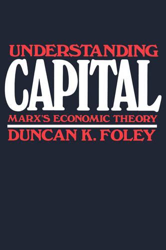 Understanding Capital: Marx's Economic Theory (Paperback)