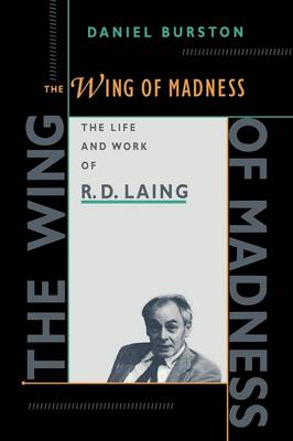 The Wing of Madness: The Life and Work of R.D. Laing (Paperback)