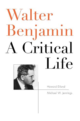 Walter Benjamin: A Critical Life (Paperback)
