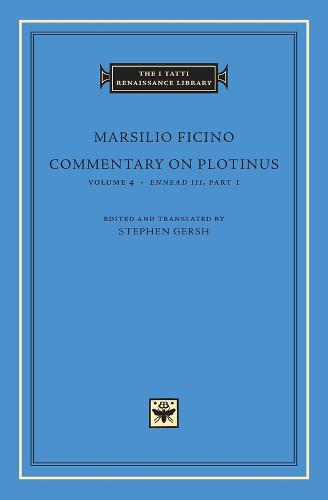 Commentary on Plotinus: Ennead III, Part 1 - The I Tatti Renaissance Library (Hardback)