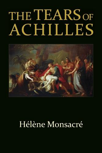 The Tears of Achilles - Hellenic Studies Series (Paperback)