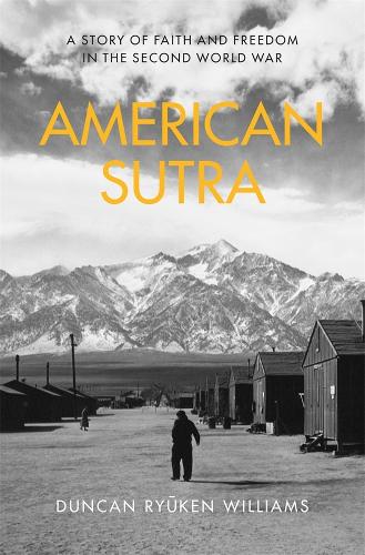 American Sutra: A Story of Faith and Freedom in the Second World War (Hardback)