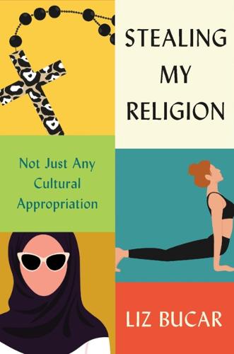 Stealing My Religion: Not Just Any Cultural Appropriation (Hardback)