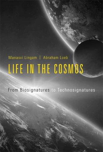 Life in the Cosmos: From Biosignatures to Technosignatures (Hardback)