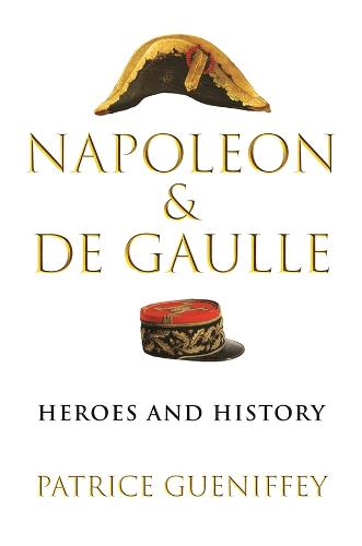 Napoleon and de Gaulle - Patrice Gueniffey