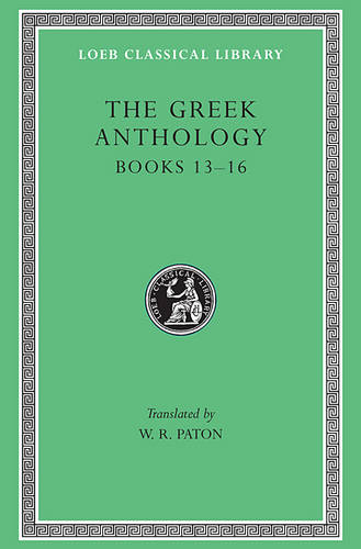 Greek Anthology: v. 5 - Loeb Classical Library No 86 (Hardback)