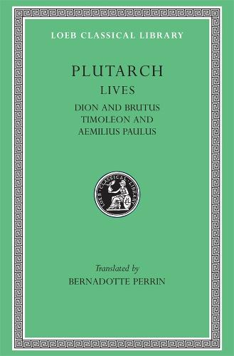 Parallel Lives: Dion and Brutus Timoleon and Aemilius Paulus v. 6 - Loeb Classical Library (Paperback)