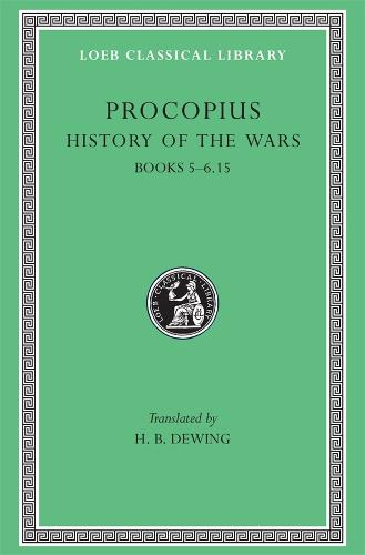 History of the Wars: Bks.V-VI, xv v. 3 - Loeb Classical Library (Hardback)