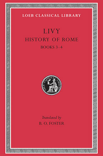 History of Rome, Volume II: Books 3-4 - Loeb Classical Library (Hardback)