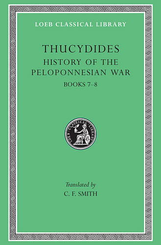 History of the Peloponnesian War, Volume IV: Books 7-8. General Index - Loeb Classical Library (Hardback)