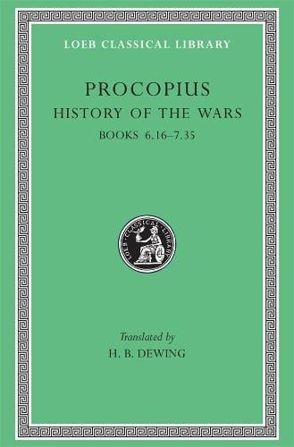History of the Wars: Gothic War Continues Bks.6, 16-7, 35, v. 4 - Loeb Classical Library (Hardback)