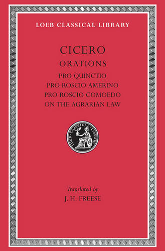 Pro Quinctio. Pro Roscio Amerino. Pro Roscio Comoedo. On the Agrarian Law - Cicero
