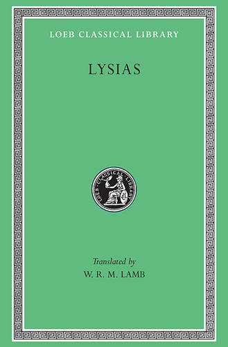 Lysias - Loeb Classical Library (Hardback)