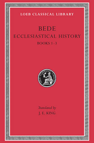 Ecclesiastical History, Volume I: Books 1–3 - Loeb Classical Library (Hardback)