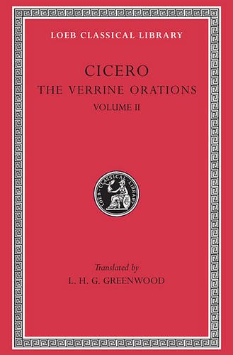 The Verrine Orations, Volume II: Against Verres, Part 2, Books 3?5 - Loeb Classical Library *CONTINS TO info@harvardup.co.uk (Hardback)
