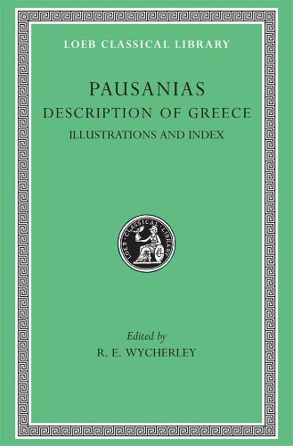 Description of Greece, Volume V: Maps, Plans, Illustrations, and General Index - Loeb Classical Library (Hardback)