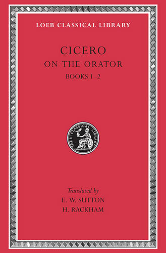 De Oratore: v. 1 - Loeb Classical Library (Hardback)