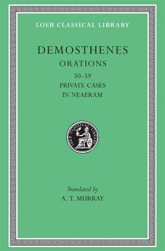 Orations, Volume VI: Orations 50–59: Private Cases. In Neaeram - Loeb Classical Library (Hardback)