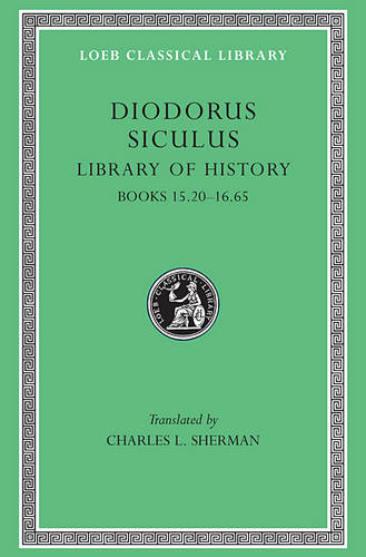 Library of History, Volume VII: Books 15.20–16.65 - Loeb Classical Library (Hardback)