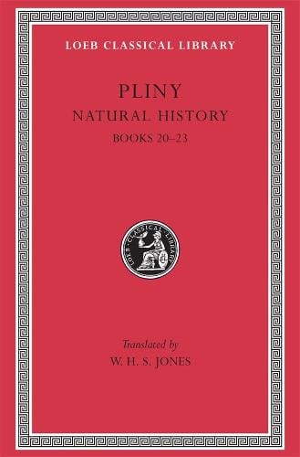 Natural History: Bks.XX-XXIII v. 6 - Loeb Classical Library No 392 (Hardback)