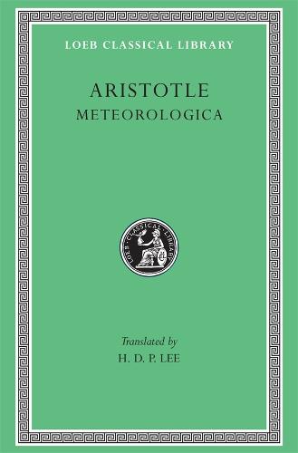 Meteorologica - Loeb Classical Library (Hardback)