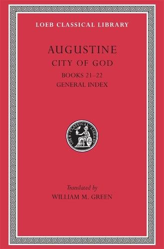 City of God: Bks.XXI-XXII v. 7 - Loeb Classical Library (Hardback)