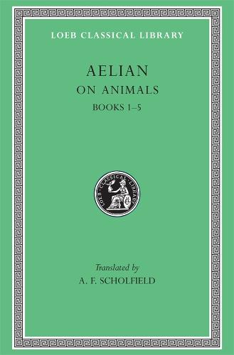 On Animals, Volume I: Books 1–5 - Loeb Classical Library (Hardback)