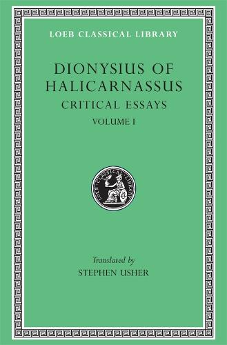 Critical Essays, Volume I - Dionysius of Halicarnassus