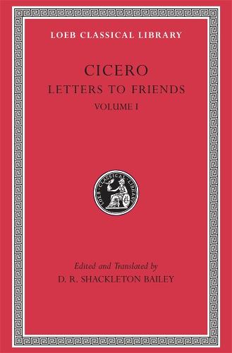 Letters to Friends, Volume I - Cicero