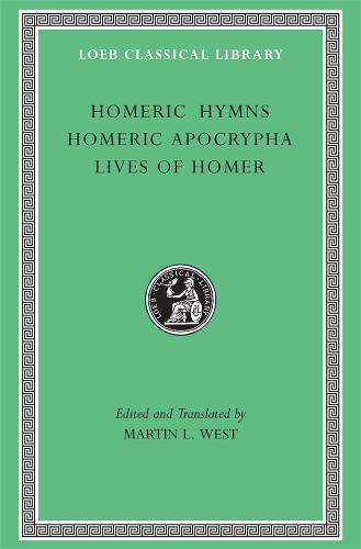 Homeric Hymns. Homeric Apocrypha. Lives of Homer - Homer