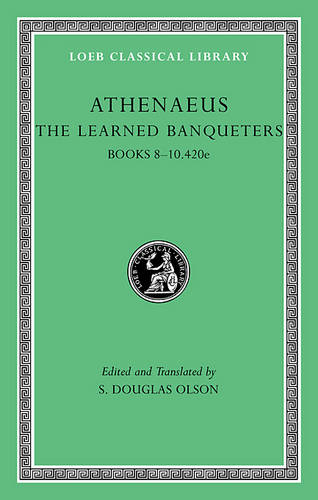 The Learned Banqueters, Volume IV: Books 8–10.420e - Loeb Classical Library (Hardback)