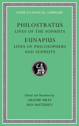 Lives of the Sophists. Lives of Philosophers and Sophists - Loeb Classical Library (Hardback)