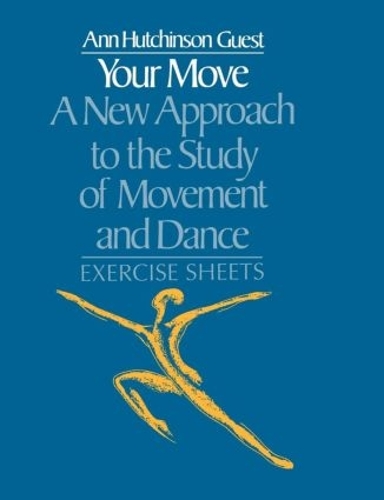 Your Move: A New Approach to the Study of Movement and Dance: Exercise Sheets (Paperback)