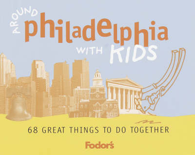 Around Philadelphia with Kids: 68 Great Things to Do Together (Paperback)