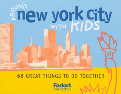 Around New York City with Kids: 68 Great Things to Do Together (Paperback)