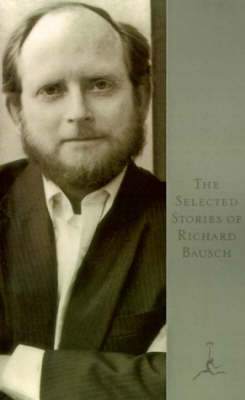 The Selected Stories of Richard Bausch (Paperback)