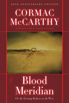 Blood Meridian: Or, the Evening Redness in the West - Modern Library (Hardback)