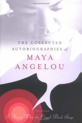 Collected Autobio/Maya Angelou (Hardback)